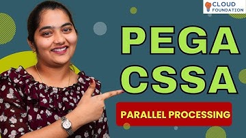 Parallel Processing in Pega CSSA | Pega CSSA Parallel Processing | Pega CSSA | CloudFoundation