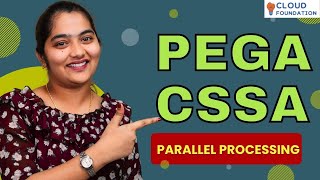 Parallel Processing in Pega CSSA | Pega CSSA Parallel Processing | Pega CSSA | CloudFoundation