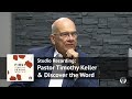 Timothy Keller & "The First Christian Sexual Revolution" on Discover the Word