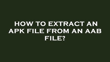 How to extract an apk file from an aab file?