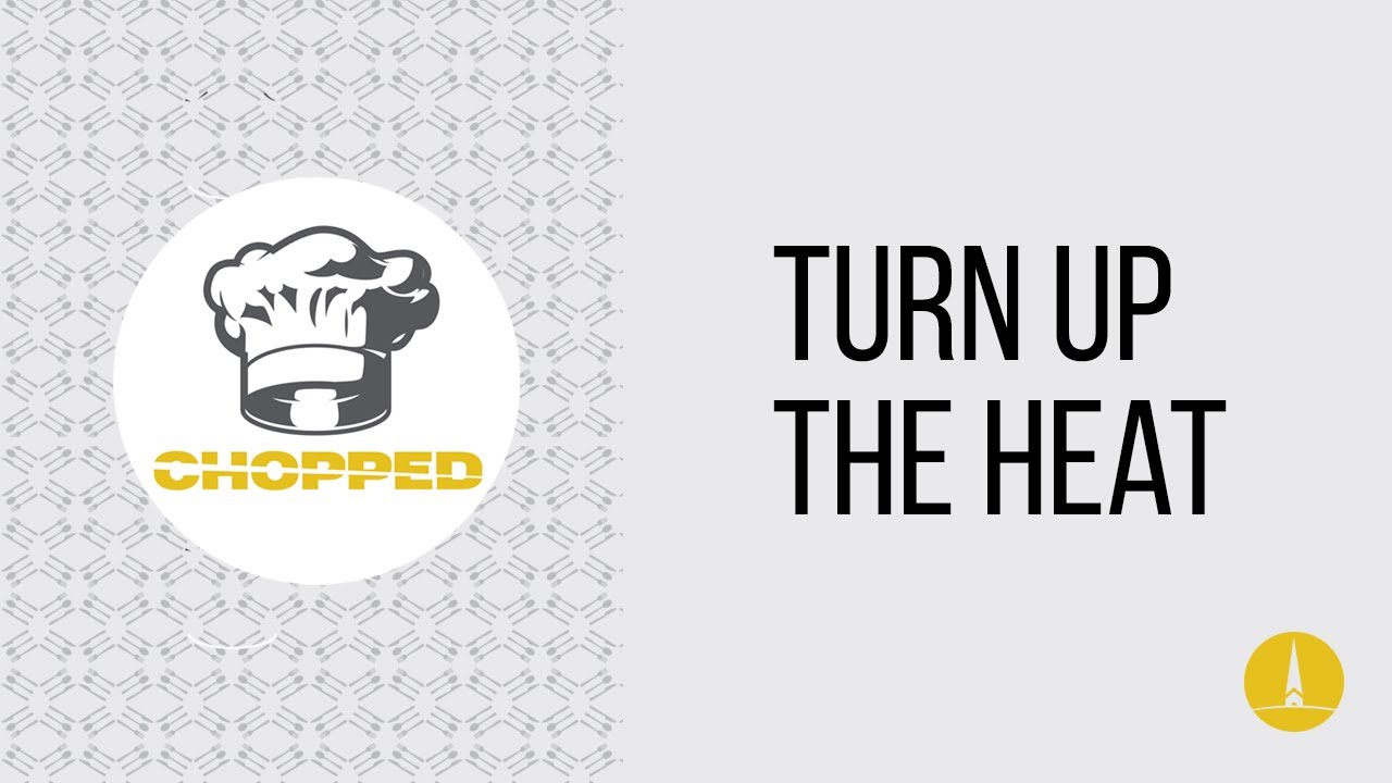 Chopped Turn Up The Heat YouTube