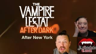 The Vampire Lestat After Dark After New York | The Articulate Coven