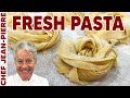 Fresh Pasta Is Easier Than You Think Chef Jean Pierre Fresh Pasta Is Easier Than You Think Chef Jean Pierre