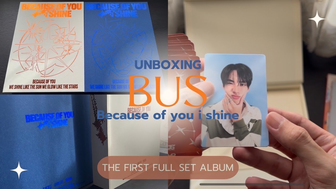 [UNBOXING] แกะอัลบั้ม BUS ✨ BECAUSE OF YOU I SHINE: THE FIRST ALBUM - Full Set Album Ver.