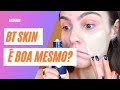 BT SKIN É BOA MESMO? |  RESENHA