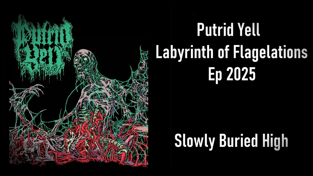 Putrid Yell  - Labyrinth of Flagellations - Ep 2025