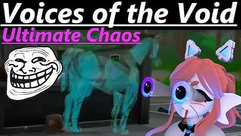 (REUPLOAD) SPECIAL VIDEO Voices of the Void ULTIMATE CHAOS Edition (Twitch Mod)