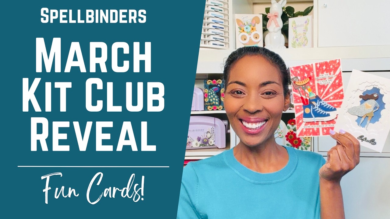 Come See! March Kit Club w/ Spellbinders! | #teamspellbinders #neverstopmaking