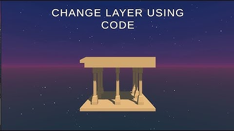 Develop and change layer using code unity tutorial