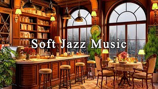 Soft Jazz Music in Cozy Coffee Shop Ambience  Relaxing Jazz Instrumental Music | Background Music