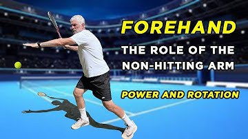 Forehand Power: The Role of the Non Hitting Arm for Optimal Power and Rotation