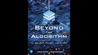 Beyond the Algorithm: AI, Security, Privacy, and Ethics