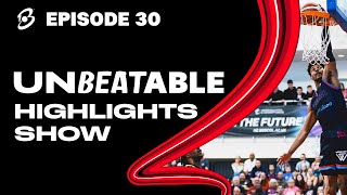 The UNBEATABLE Highlights Show - Episode 30!