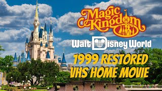 Restored VHS Home Video: Magic Kingdom Walt Disney World Filmed in 1999