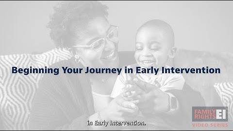 Video 1 – Beginning Your Journey in Early Intervention