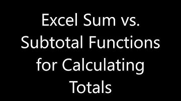 Excel Sum vs. Subtotal Functions