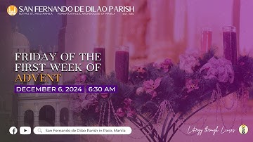 December 6, 2024 | 6:30 AM | LIVE NOW | First Friday of the First Week of Advent