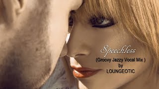 Loungeotic - Speechless (Groovy Jazzy Vocal Mix) - Beauty Lounge Moments by Various Artists