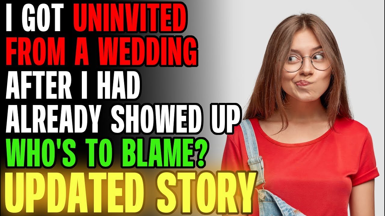 I Got Uninvited From A Wedding After I Had Already Showed Up... r/Relationships
