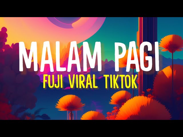 Hilang kadangku tak tenang ku hanya diam (lirik lagu)| Fuji Viral Tiktok - Malam Pagi class=