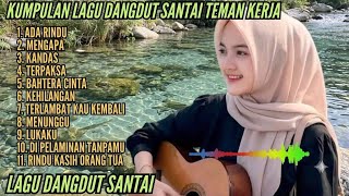 Kumpulan Lagu Dangdut Lawas Nostalgia Versi Santai Lagu Dangdut Teman Kerja