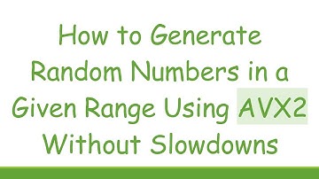 How to Generate Random Numbers in a Given Range Using AVX2 Without Slowdowns