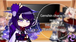 Genshin impact reacts to their archons || Raiden shogun(3/3) || GACHA CLUB
