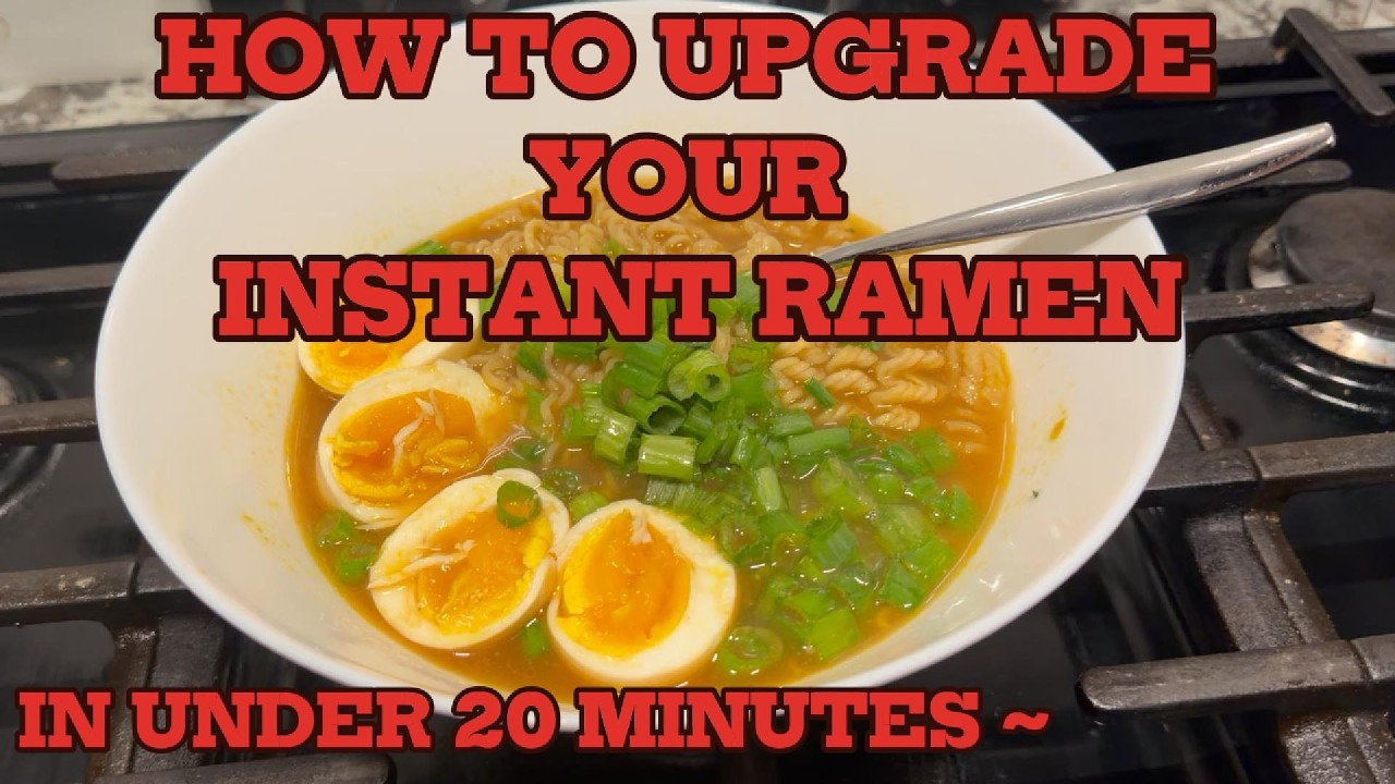 How to Level Up Instant Ramen in under 20 minutes