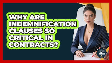 Why Are Indemnification Clauses So Critical In Contracts? - Avoiding Common Legal Mistakes