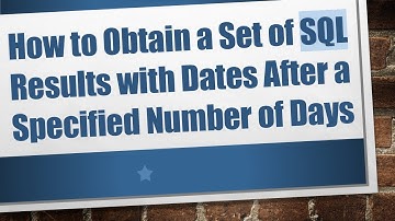 How to Obtain a Set of SQL Results with Dates After a Specified Number of Days