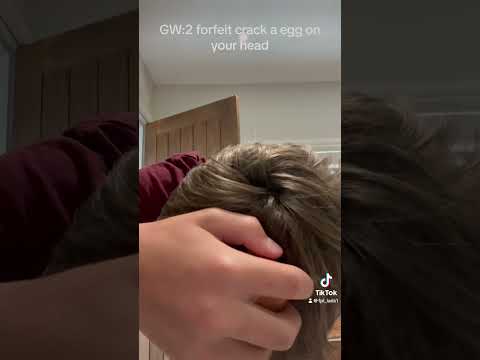 GW:2 forfeit crack egg on head (don’t mind the face)