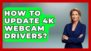 How To Update 4K Webcam Drivers? - The Hardware Hub
