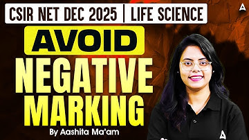 CSIR NET Dec 2025 | How to Avoid Negative Marking In CSIR NET Life Science Exam By Anjali Mam