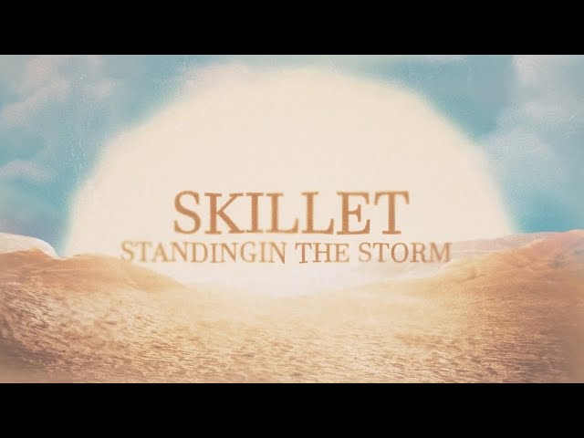 Skillet - Standing In The Storm (Official Lyric Video) class=