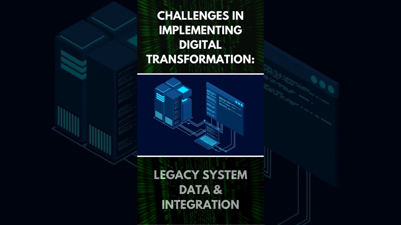 Challenges in Implementing Digital Transformation- Legacy System Data & Integration #aiadvancements
