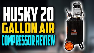 ✅ Top 5:🏆 BEST Husky 20 Gallon Air Compressor Review In 2025 [ 20 Gallon Husky Air Compressor ]