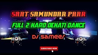 saat samundar paar🎉🎉//full 2 hard dehati dance🔊🔊//Dj Sameer Adra🔥🔥.