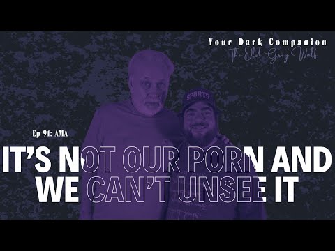 It’s Not Our Porn & We Can’t Unsee it | AMA