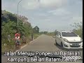 Jalan ke Ponpes Al badariah Kp Belian Batam Centre❗