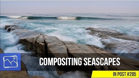 In Post: Creating A Seascape Composite In ON1 Layers #285
