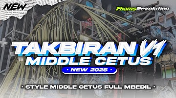 DJ TAKBIRAN V1 TERBARU 2025 - STYLE MIDDLE CETUS MBEDIL | FHAMS REVOLUTION