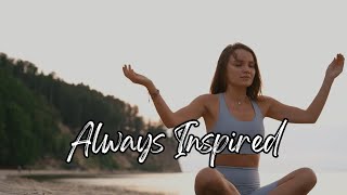 Relaxing Sleep, Meditation, And Ambient Music Find Your Peace With Always Inspired