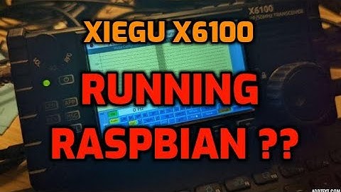XIEGU X6100 - Running Raspbian ??