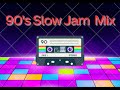 90s Slow Jam Mix l #90s #90smusic #oldiesbutgoodies