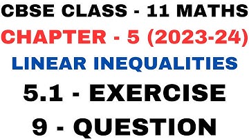 9 Question Exercise 5.1 l Chapter5 l Linear Inequalities l Class 11th Maths l NEW NCERT 2023-24
