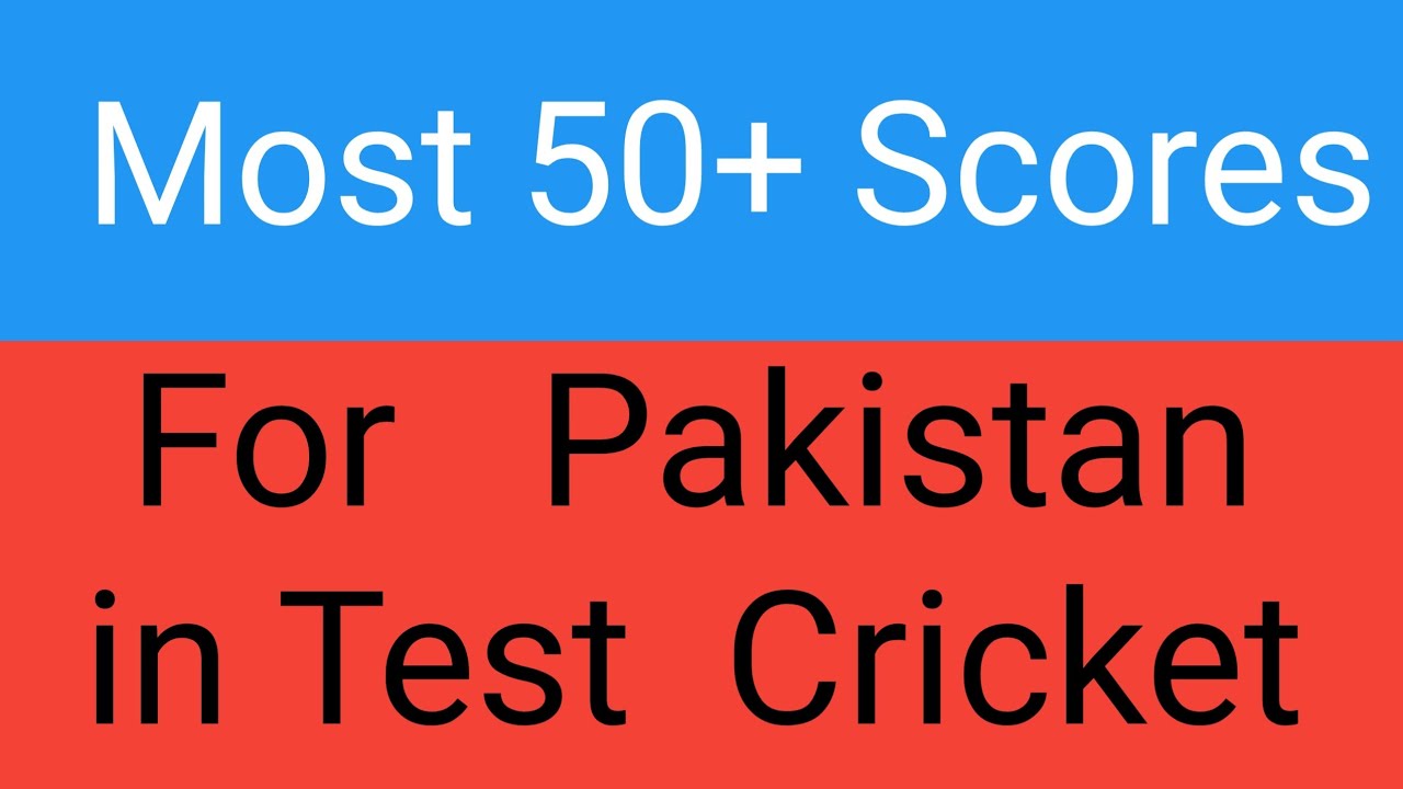 Most 50+ scores For Pakistan in Test Cricket