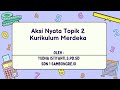 aksi nyata topik 2 kurikulum merdeka Mp3 Song