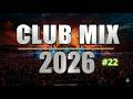 DJ Music Mix 2026 🔥 Party Club Dance 2026 | Best Popular Songs 2026 MEGAMIX Nonstop #22