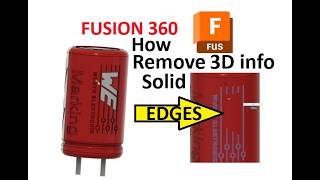 Information DELETE FORMS ON FUSION 3D SOLID EDGES / FUSION 360 AUTODESK REMOVE 3D SOLID INFO AND FORMS Guide
