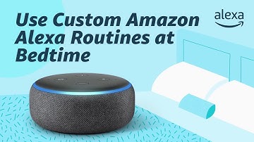 Use Custom Amazon Alexa Routines at Bedtime